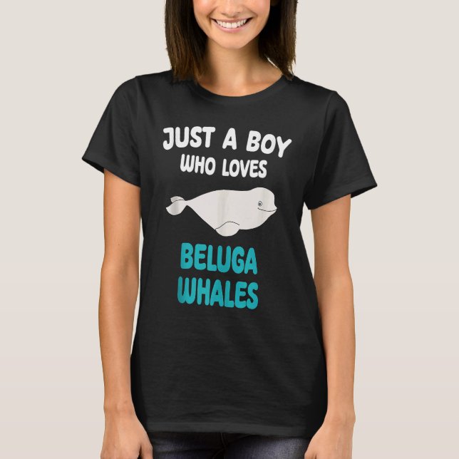 Camiseta Just A Boy Who Loves Beluga Whales Animal Kids Boy (Frente)