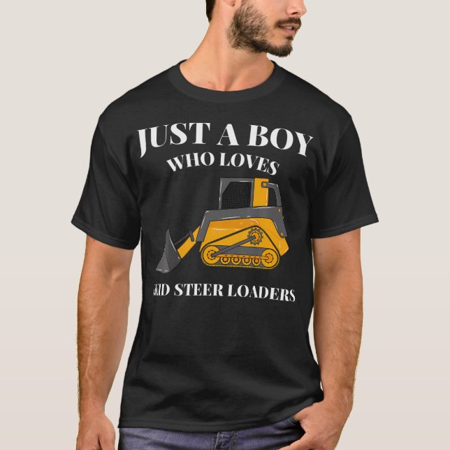 Camiseta Just A Boy Who Loves Skid Steer Loaders Constructi (Frente)