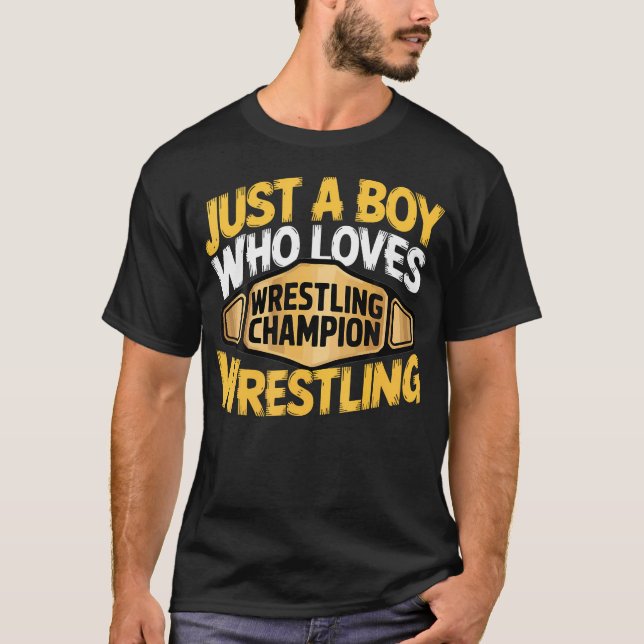 Camiseta Just A Boy Who Loves Wrestling Wrestler Championsh (Frente)