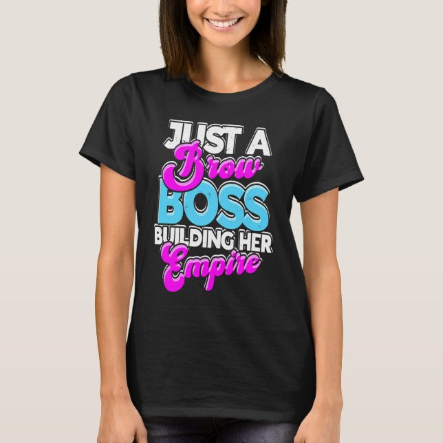 Camiseta Just a brow boss building her empire  aesthetic (Frente)