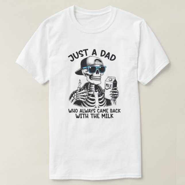 Camiseta Just a dad who always came back with the milk (Frente do Design)