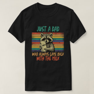 Camiseta  "Just a Dad Who Always Came Back With the Milk"