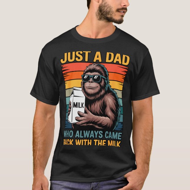 Camiseta Just A Dad Who Always Came Back With The Milk Sasq (Frente)