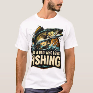 Camiseta Just a Dad Who Loves Fishing Shirt