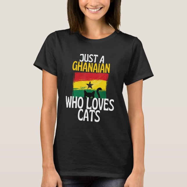 Camiseta Just A Ghanaian Who Loves Cats For all of Ghana (Frente)