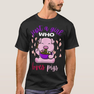 Camiseta Just a Girl That Loves Pigs Cute Pig Eating Ramen