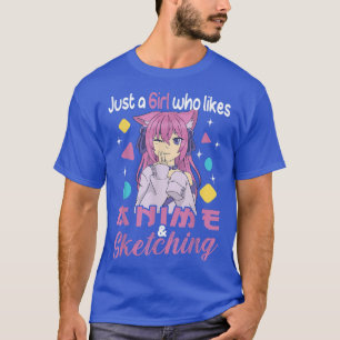 Camiseta Just a Girl who likes Anime and Sketching 