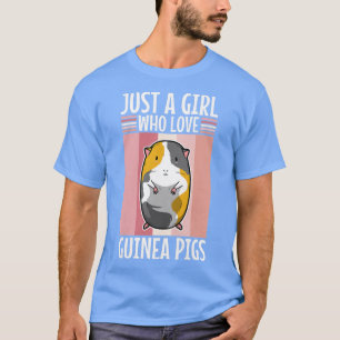 Camiseta Just A Girl Who Love Guinea Pigs 818