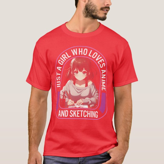 Camiseta Just A Girl Who Loves Anime And Sketching Anime gi (Frente)