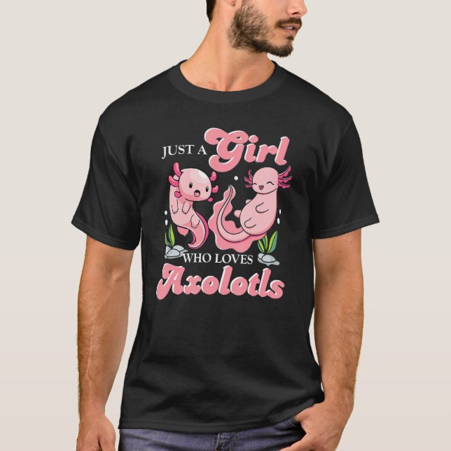 Camiseta Just a Girl Who Loves Axolotls  Animal (Frente)