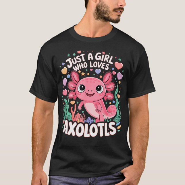 Camiseta Just A Girl Who Loves Axolotls Cute Girl Who Loves (Frente)
