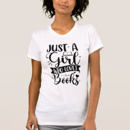 Camiseta Just a Girl Who Loves Books Cute Book Lover Typogr