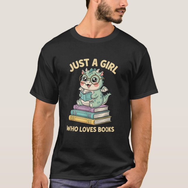 Camiseta Just A Girl Who Loves Books Fun Nerd Cute Dragon R (Frente)