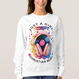 Camiseta Just a Girl Who Loves Christian Music Sweatshirt