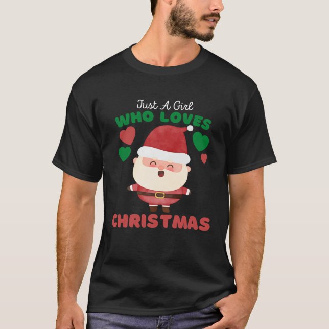 Camiseta Just A Girl Who Loves Christmas Cute Girls Christm (Frente)