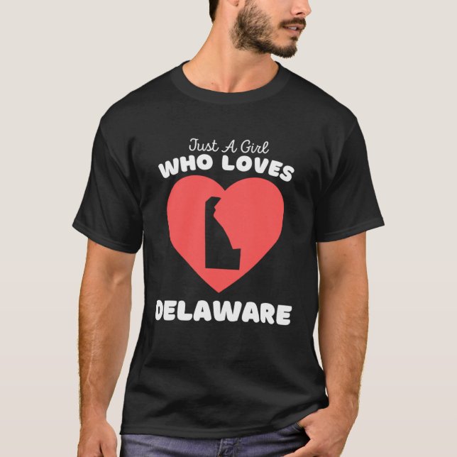 Camiseta Just A Girl Who Loves Delaware  Cute Girls Delawar (Frente)