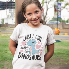Camiseta Just a Girl who Loves Dinosaurs - Cute Dino Lover