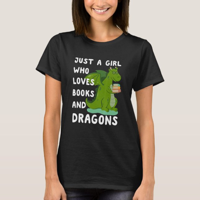 Camiseta Just a Girl who loves Dragons & Books, Book women  (Frente)