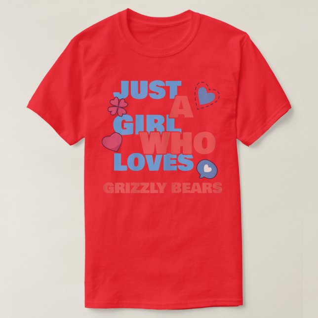 Camiseta Just A Girl Who Loves Grizzly bears 1149  (Frente do Design)