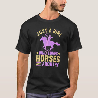 Camiseta Just a Girl Who Loves Horses and Archery Horse Rid