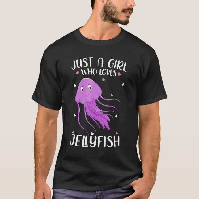 Camiseta Just A Girl Who Loves Jellyfishes  Jellyfishes (Frente)