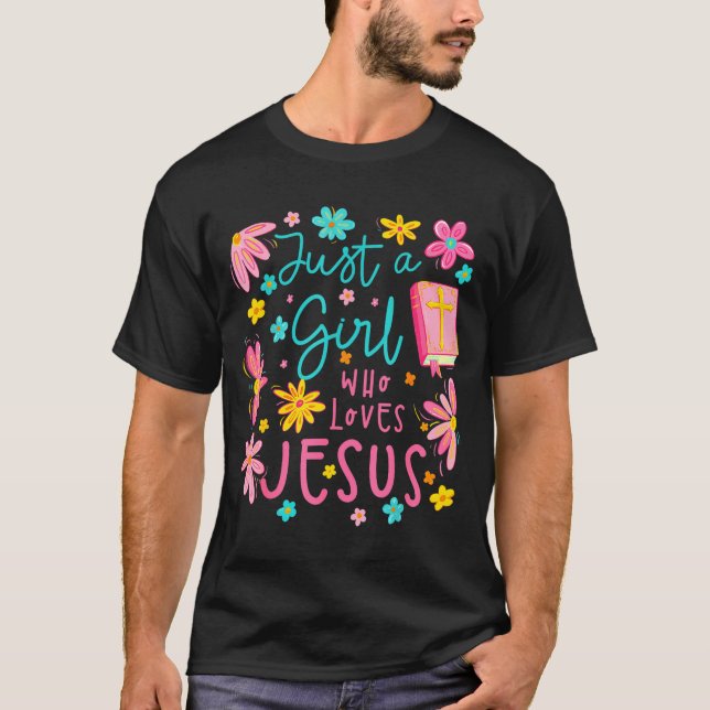 Camiseta Just A Girl Who Loves Jesus Religious Christian Fl (Frente)