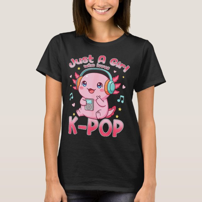 Camiseta Just A Girl Who Loves K-p Cute Axolotl Music Lover (Frente)