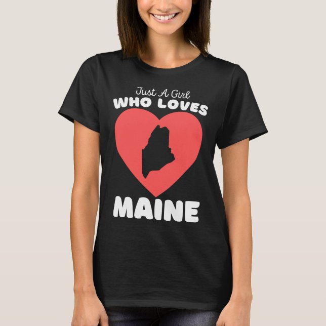 Camiseta Just A Girl Who Loves Maine  Cute Girls Maine (Frente)