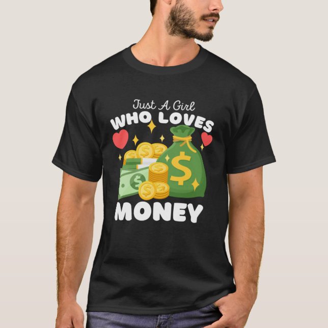 Camiseta Just A Girl Who Loves Money  Cute Girls Money (Frente)