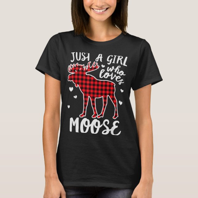 Camiseta Just A Girl Who Loves Moose Buffalo Plaid Christma (Frente)