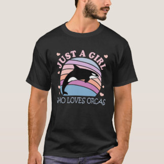 Camiseta Just A Girl Who Loves Orcas Cute Ocean Animal