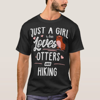 Camiseta Just A Girl Who Loves Otters And Hiking Gift Women