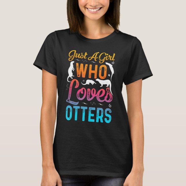 Camiseta Just A Girl Who Loves Otters Funny Otter lovers (Frente)
