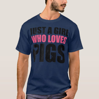 Camiseta Just A Girl Who Loves Pigs, Women Kids Pigs Lovers