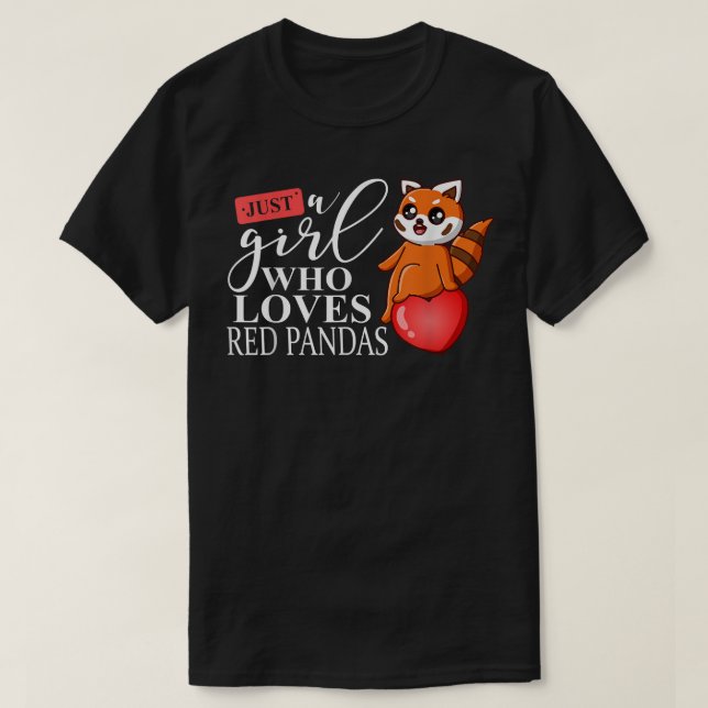 Camiseta Just A Girl Who Loves Red Panda Bear I Girl Red Pa (Frente do Design)