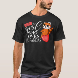Camiseta Just A Girl Who Loves Red Panda Bear I Girl Red Pa