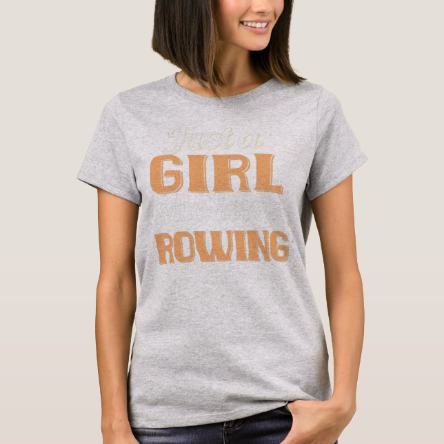 Camiseta Just A Girl Who Loves Rowing Funny Rowing Rower  (Frente)