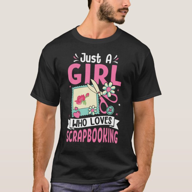 Camiseta Just A Girl Who Loves Scrapbooking Scrapbooker (Frente)
