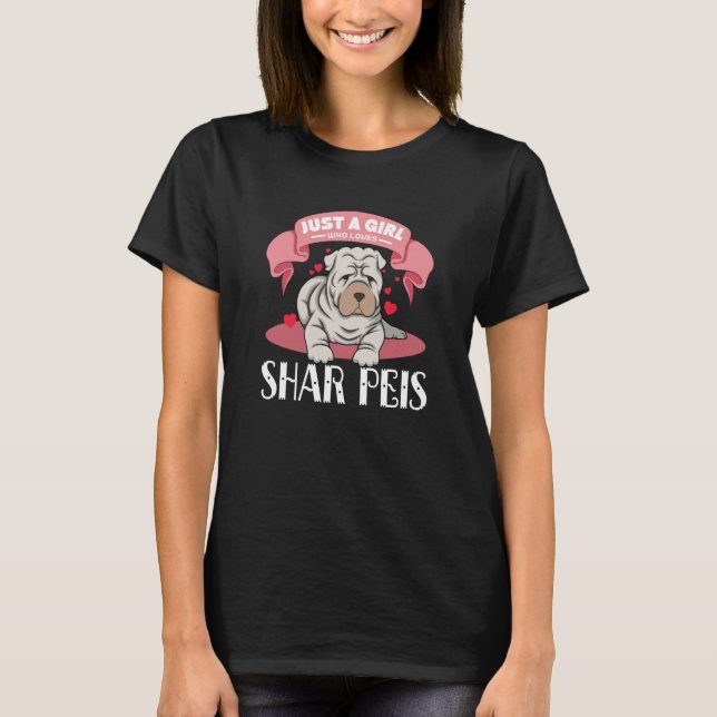 Camiseta Just A Girl Who Loves Shar Peis (Frente)