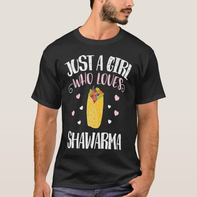 Camiseta Just A Girl Who Loves Shawarmas  Funny Shawarma (Frente)