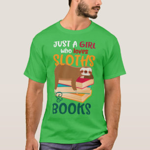 Camiseta Just A Girl Who Loves Sloths And Books Reading