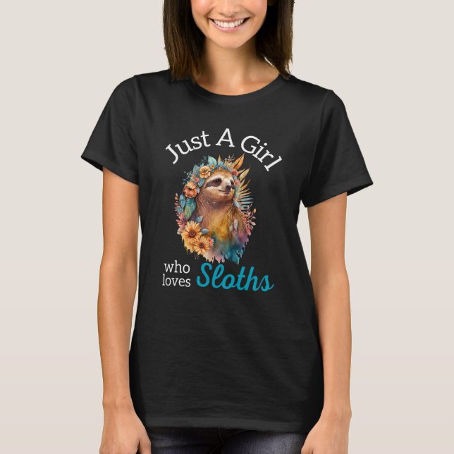 Camiseta Just A Girl Who Loves Sloths Beautiful Flowers (Frente)