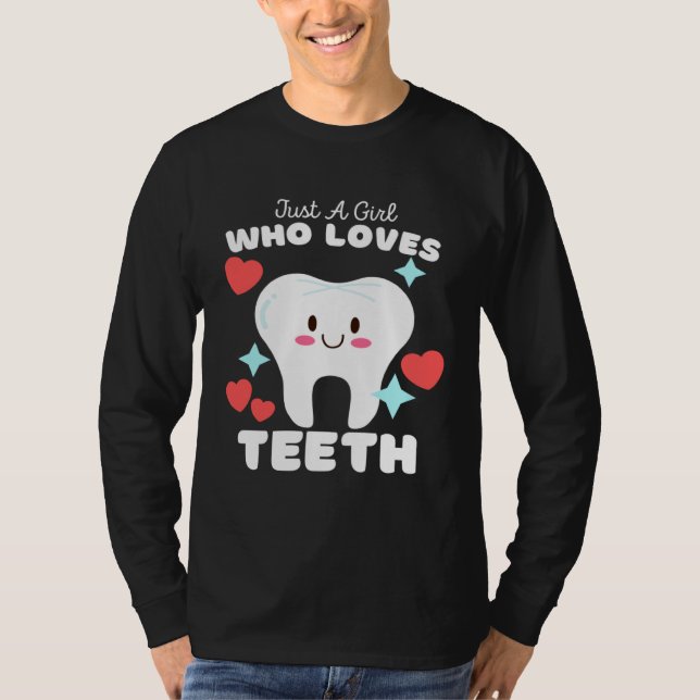 Camiseta Just A Girl Who Loves Teeth  Cute Girls Teeth (Frente)