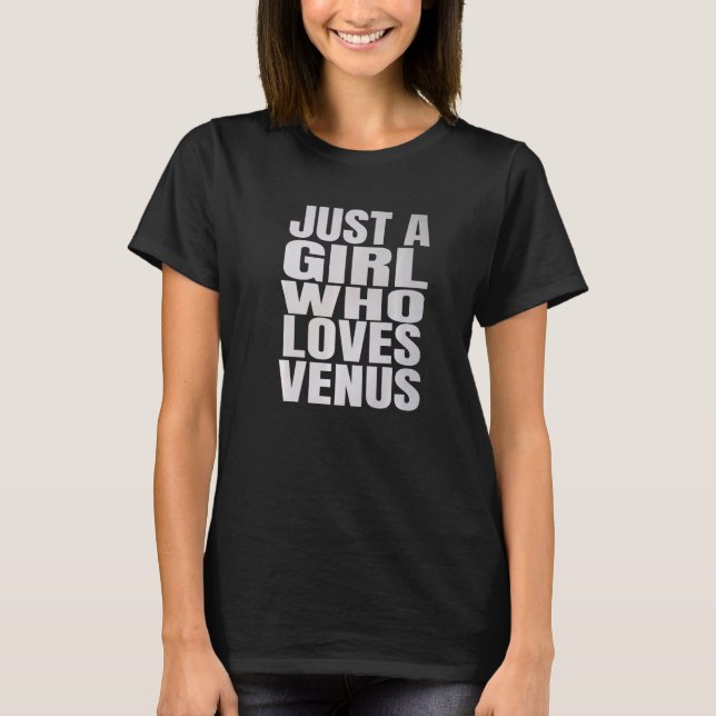 Camiseta Just A Girl Who Loves Venus Astronomie Planet (Frente)
