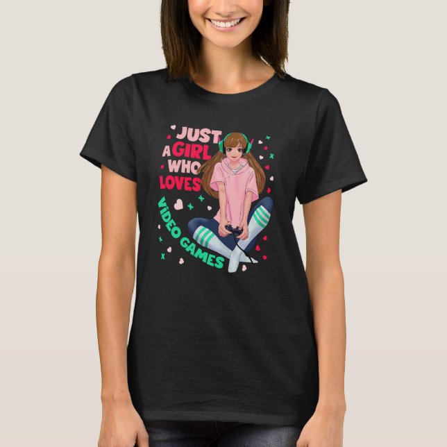 Camiseta Just A Girl Who Loves Video Games Video Games Girl (Frente)