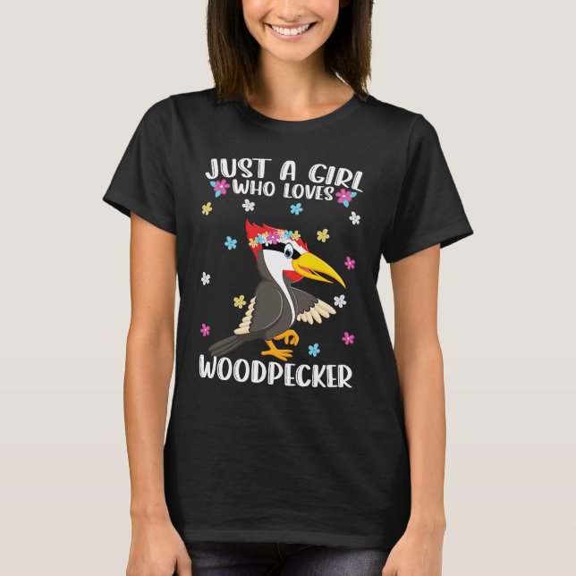 Camiseta Just A Girl Who Loves Woodpeckers Cute Woodpecker (Frente)