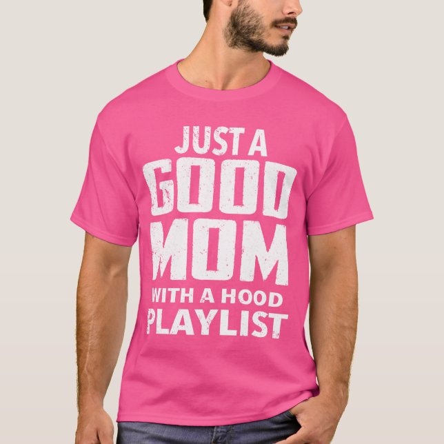 Camiseta Just A Good Mom With A Hood Playlist Mama Gifts fr (Frente)