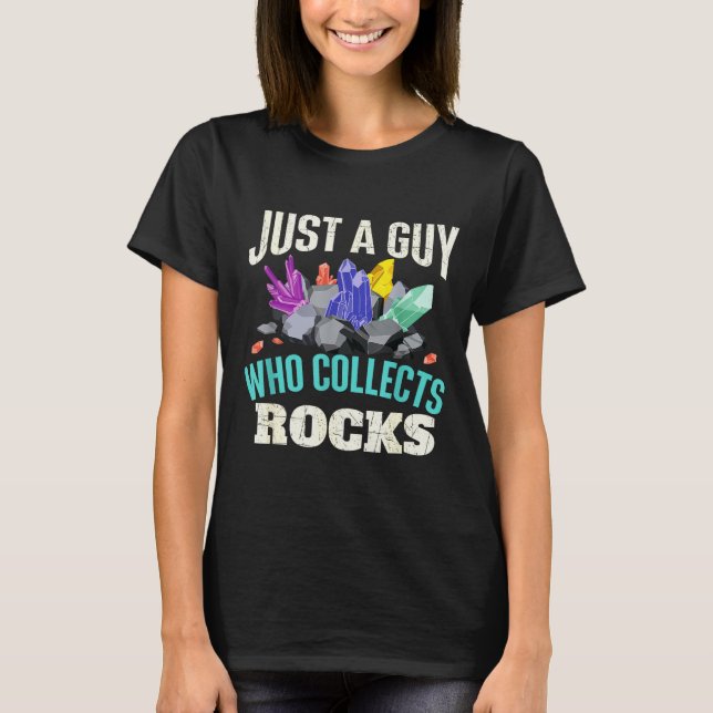 Camiseta Just A Guy Who Collects Rocks - Rock Collector Geo (Frente)