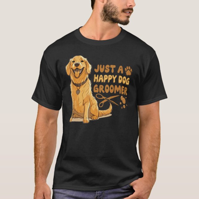 Camiseta Just A Happy Dog Groomer Golden Retriever Vet Pet  (Frente)