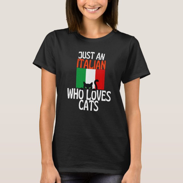 Camiseta Just A Italian Who Loves Cats For all of Italy   (Frente)